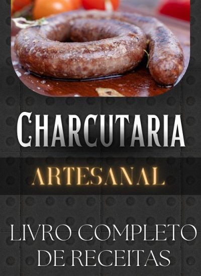 Charcutaria Artesanal - Livro Completo de Receitas